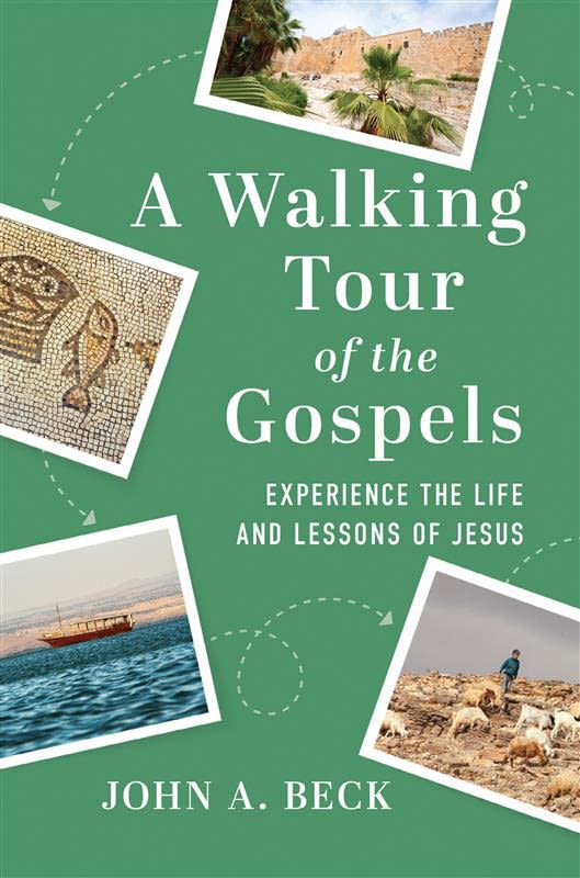 Book cover: Walking Tour of the Gospels, John A. Beck