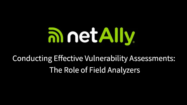 Conducting Effective Vulnerability Assessments: The Role of Field Analyzers